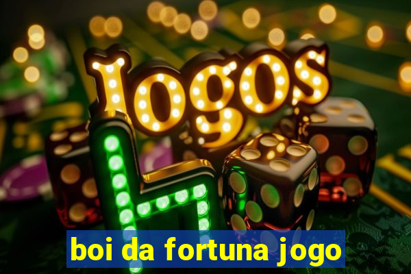 boi da fortuna jogo